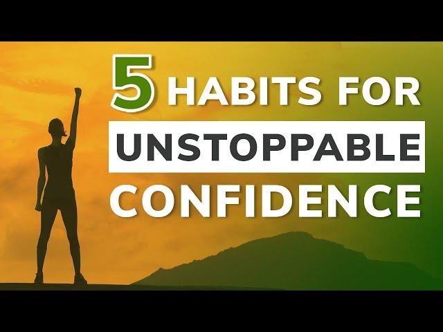 How To Be More Confident  5 Habits To Change Your Life