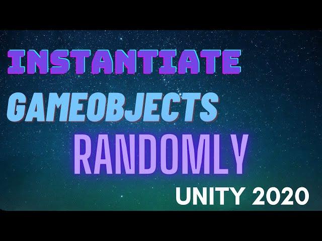 How to RANDOMLY instantiate GameObjects in Unity