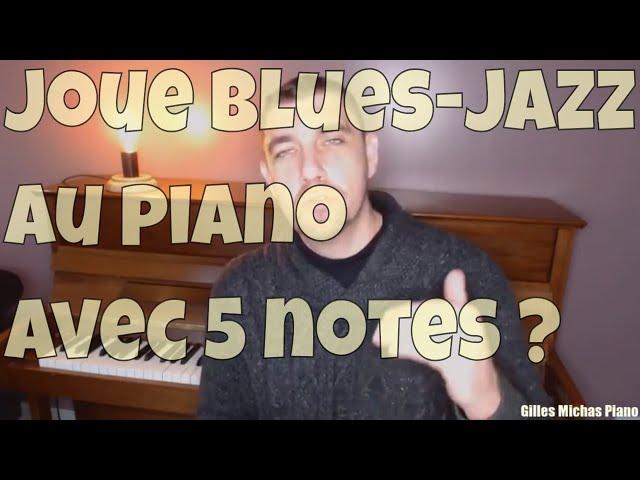 Jouer et improviser Blues jazz au piano avec 5 notes