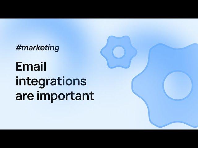 Blog highlights: Email integrations and their importance