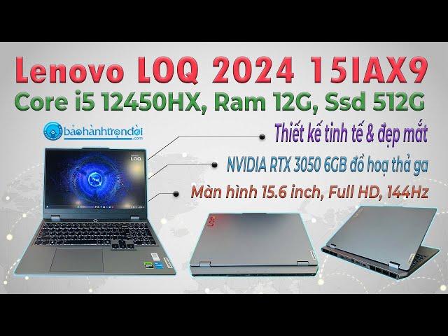 Trải nghiệm chi tiết Lenovo LOQ 2024 15IAX9 - Chiếc Laptop Gaming dành cho CNTT & Thiết kế đồ hoạ