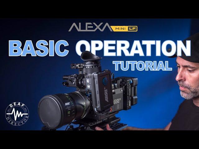 ARRI ALEXA MINI LF TUTORIAL 2: BASIC OPERATIONS