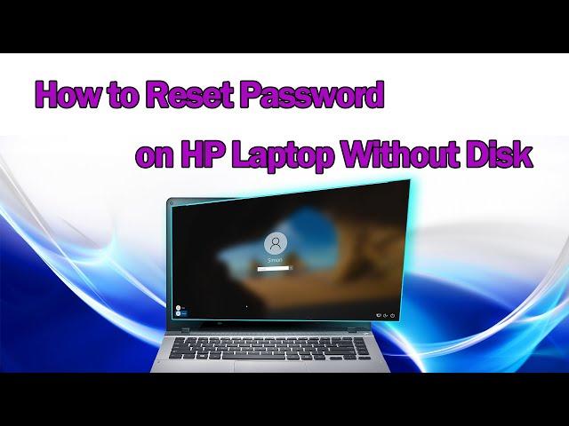 Forgot Your HP Laptop Password? Reset It Without Disk [No Data Loss]