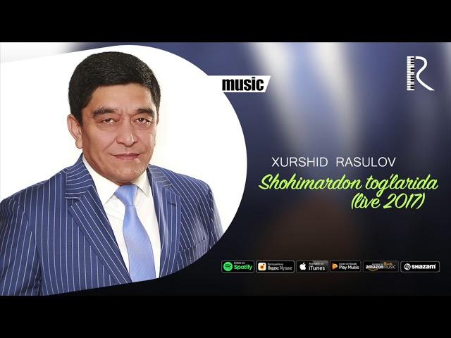 Xurshid Rasulov - Shohimardon tog'larida (live 2017) (Official music)