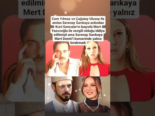 CEM YILMAZ VE ÇAĞATAY ULUSOY İLE ANILAN SERENAY SARIKAYA ARDINDAN KIZIL GONCALAR MERT YAZICIOĞLU