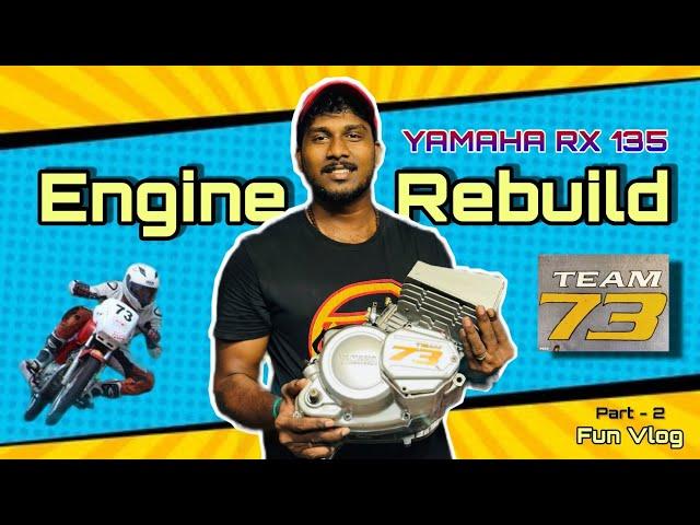 Yamaha RX 135 Engine Rebuild | Vettaiyan | Team 73 | Part - 2 | #rx135 #vettaiyan