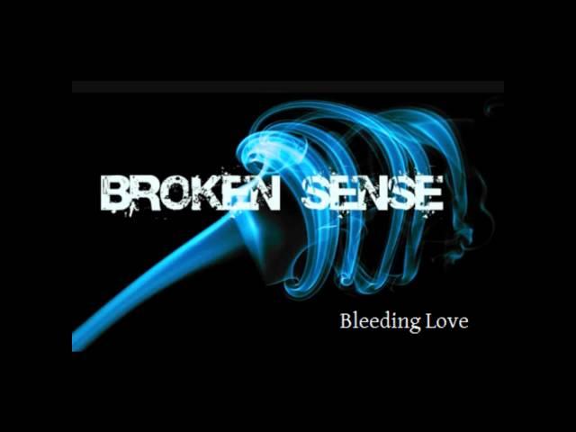 Broken Sense - Bleeding Love [HQ]