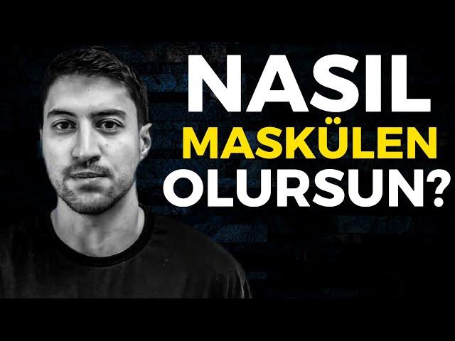 Maskülen Bir Erkeğin Özellikleri