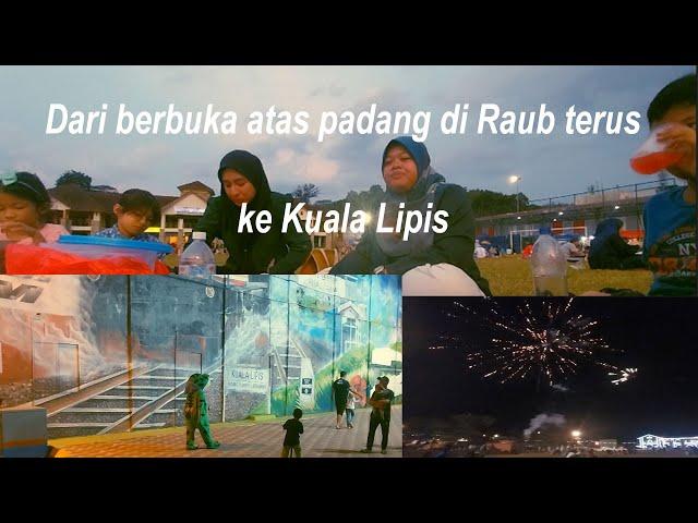 Dari berbuka atas padang Raub ke Kuala Lipis