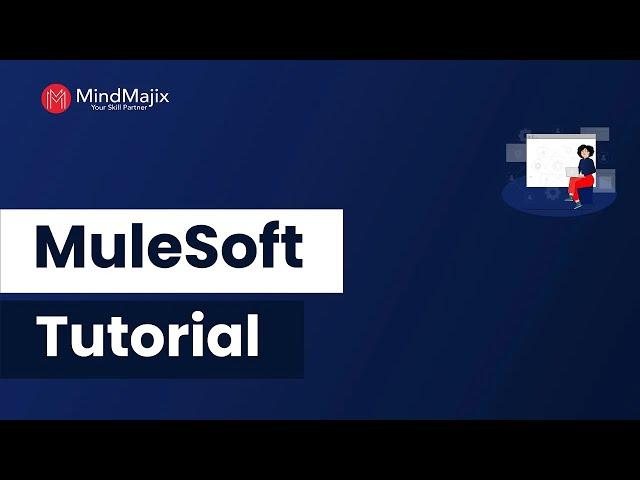 MuleSoft Tutorial For Beginners | What is MuleSoft ESB? | MindMajix