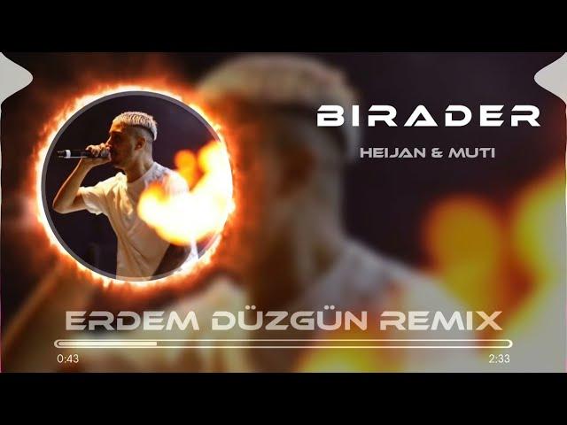 Heijan feat. Muti - Birader ( Erdem Düzgün Remix )