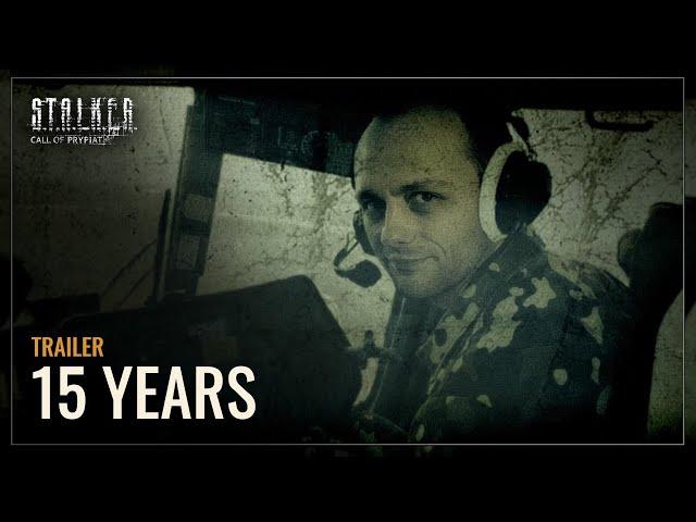 S.T.A.L.K.E.R.: Call of Prypiat — 15 Years