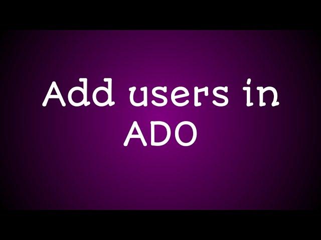 Manage User access in ADO (Azure DevOps Organization)