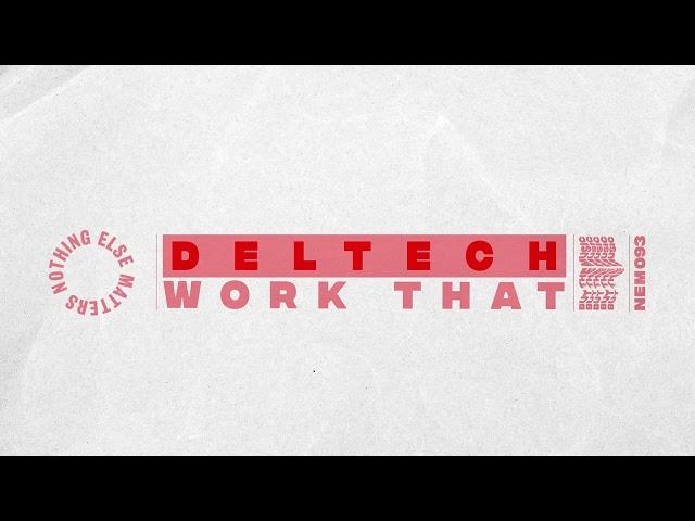 Deltech - Work That [Tech House]