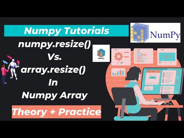 14. numpy.resize() Vs. array.resize() in Numpy Array