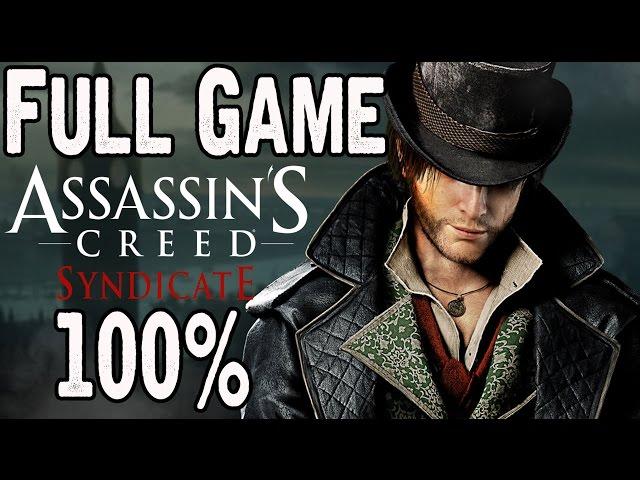 Assassin's Creed Syndicate Full Game Walkthrough 100% - No Commentary (#ACSyndicate Full Game) 2015