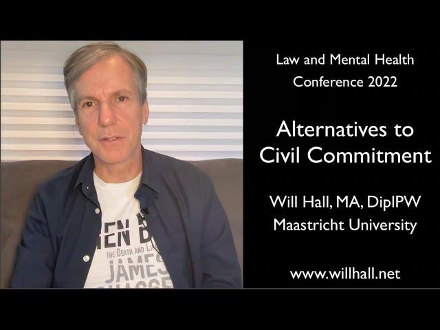 Will Hall | Alternatives to Forced Psychiatric Treatment | Mental Health Law Conference 2022