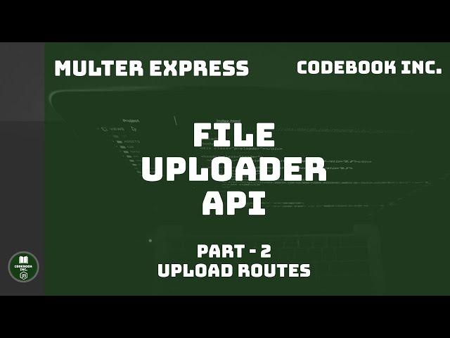 Node Express | Image Upload API Using Multer | Part 2 | Upload Routes
