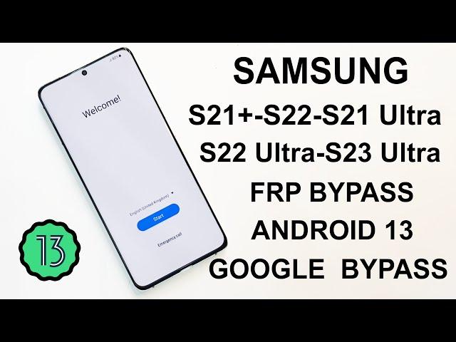 Samsung Galaxy S21/S21+/S21 Ultra/S22/S22 Ultra/S23 Ultra Frp Bypass/Google Lock Remove Android 13 |