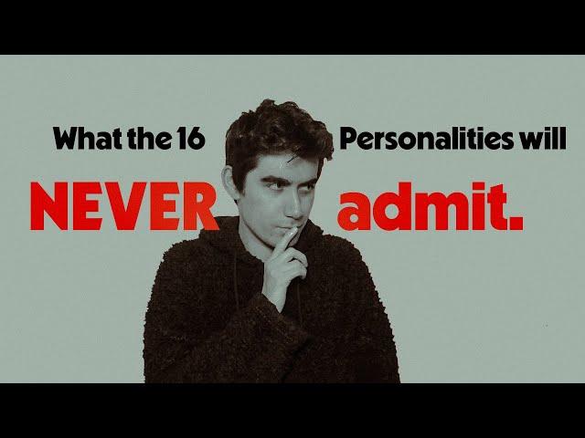 What the 16 Personalities will NEVER admit