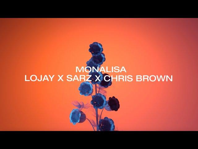 MONALISA  - LOJAY X SARZ X CHRIS BROWN