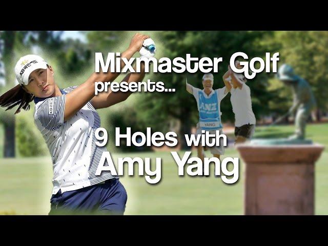 Amy Yang - 9h Women's Open - Mixmaster Golf