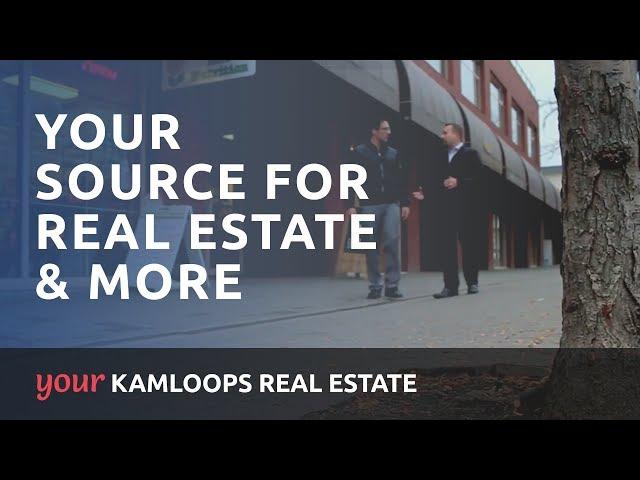 Your Kamloops: Your Source for Real Estate & More