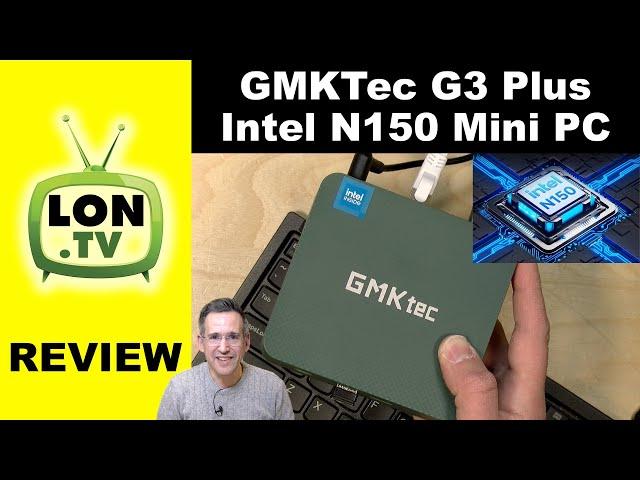 My Favorite Cheap Mini PC Gets an N150 Upgrade! GMKTec G3 Plus Review