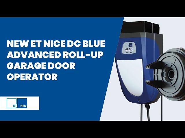 New ET Nice DC Blue Advanced Roll-Up Garage Door Operator