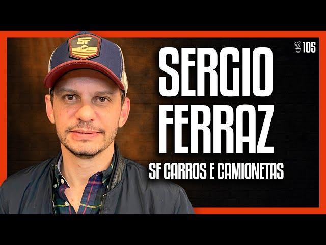 SERGIO FERRAZ - SF CARROS E CAMIONETAS | Cola na Ideia #105