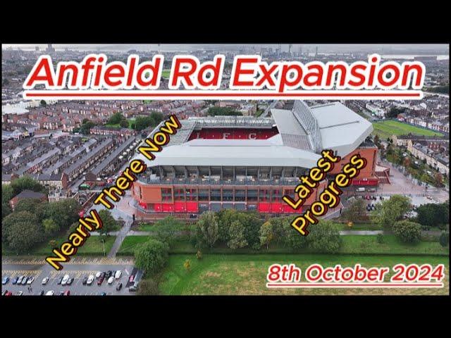 Anfield Road Expansion - Liverpool FC - 8th October 2024 - latest progress #lfc #djidrone