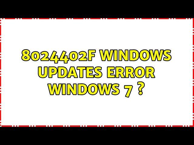 8024402F windows updates error Windows 7 s