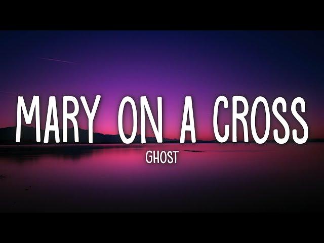 Ghost - Mary On A Cross (Lyrics)