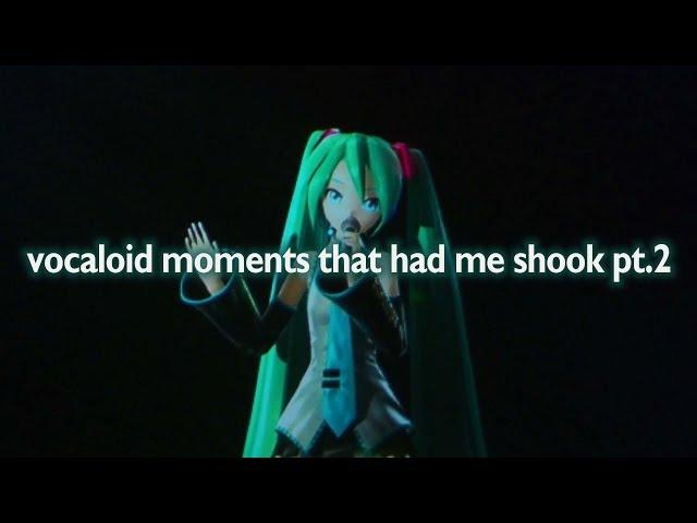 vocaloid moments that had me shook pt.2