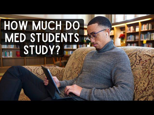 How Long Do Medical Students Study Every Day?