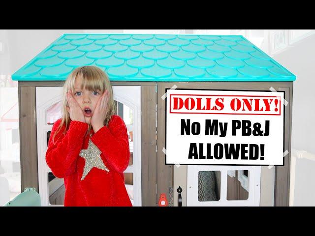 Dolls ONLY Playhouse Pillow Fort! No My PB & J ALLOWED!