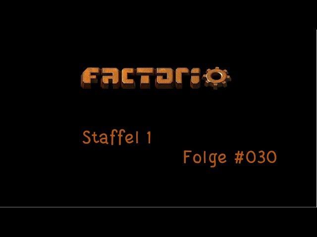 Factorio 0 16 51 Mods Bob's und Angel's S01 #030 Auf in den Kampf 2