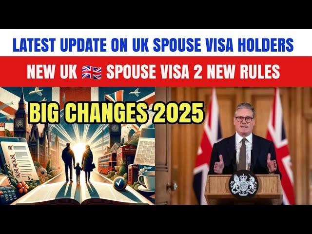 Latest Update On Uk Spouse Visa Holders New UK Spouse Visa 2 New Rules Big Changes 2025