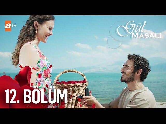 Gül Masalı 12. Bölüm @atvturkiye