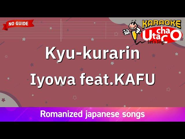 Kyu-kurarin – Iyowa feat.KAFU (Romaji Karaoke no guide)