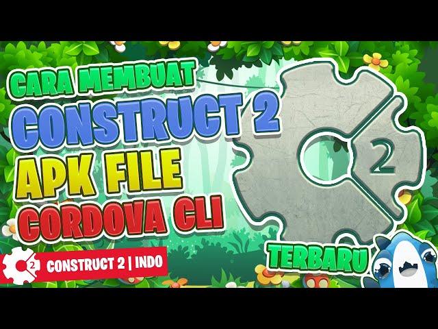 Cara Build Apk Construct 2 Cordova CLI Terbaru (PENGGANTI PHONEGAP TUTUP)