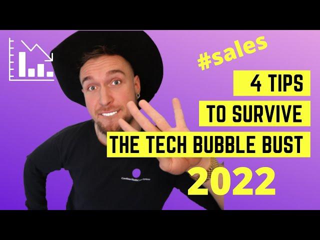 Tech Bubble BUST 2022 - 4 Tech Sales Job Tips