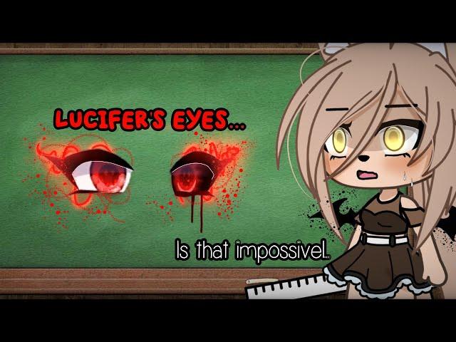 Lucifer's eyes// My Demons// Gasoline  ||Meme||