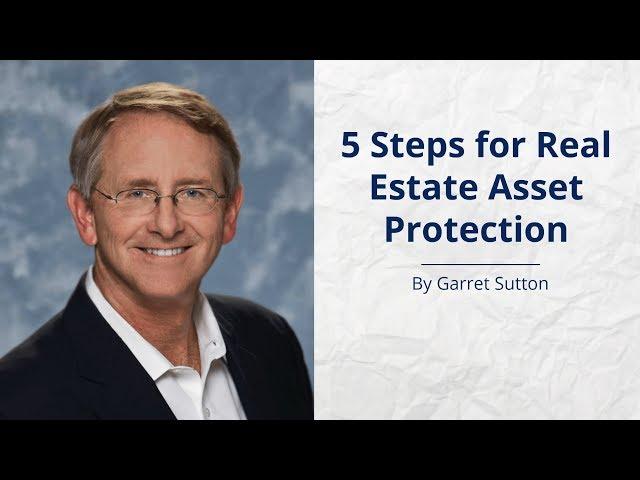 5 Steps for Real Estate Asset Protection