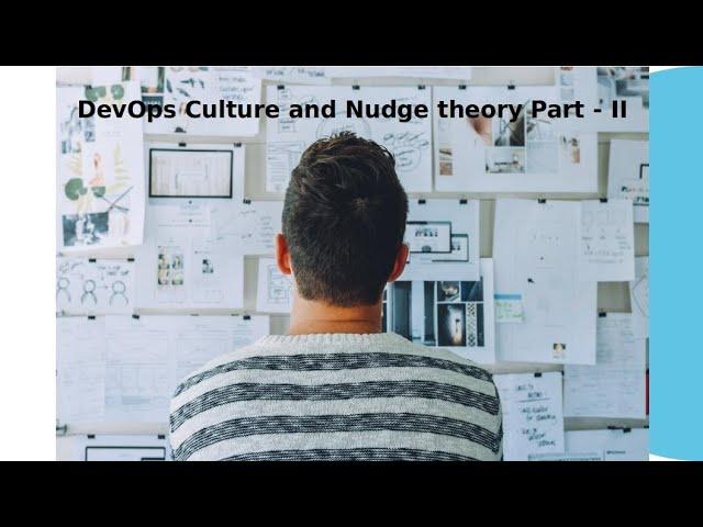 DevOps Culture and Nudge theory - a Behavioral Economics Concept and Choice Architecture Part - 2