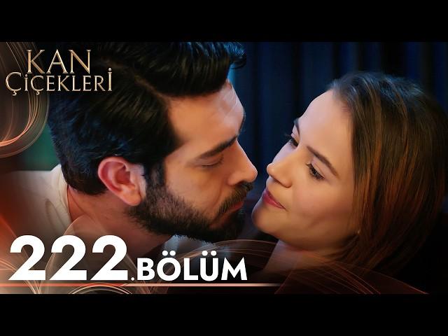 Kan Çiçekleri 222. Bölüm