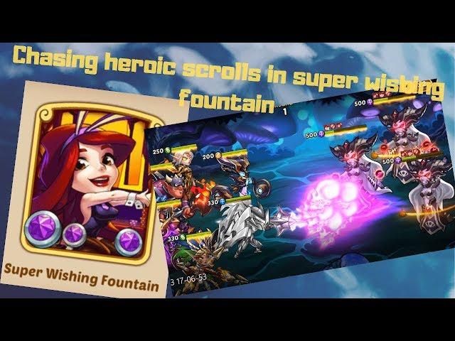 Chasing for heroic scrolls in super wishing fountain Idle Heroes