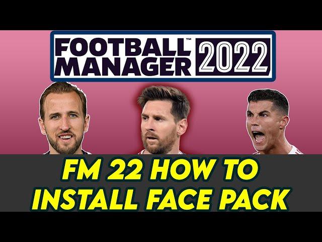 FM 22 How To Install FACE PACK in Football Manager 2022