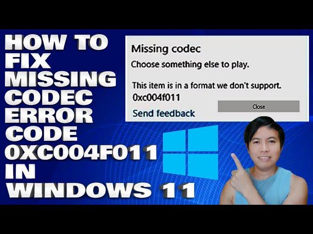 How To Fix Missing Codec with Error Code 0xc004f011 in Windows 11