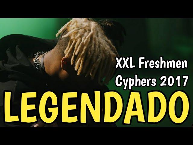 XXXTentacion - XXL Freshmen Cyphers  2017 (Legendado)